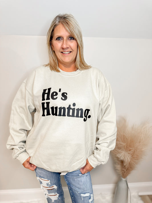 Hes Hunting Crewneck